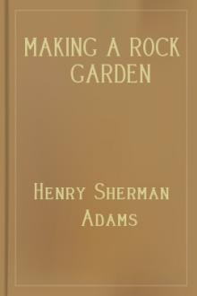 Making A Rock Garden by Henry Sherman Adams