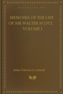 Memoirs of the Life of Sir Walter Scott, Volume I by John Gibson Lockhart