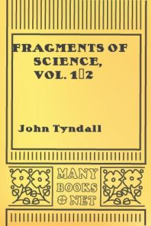 Fragments of Science, vol. 1-2 by John Tyndall