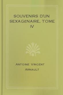 Souvenirs d'un sexagénaire, Tome IV by Antoine-Vincent Arnault