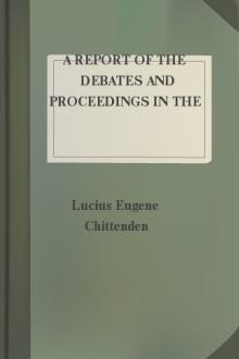 A Report of the Debates and Proceedings in the Secret Sessions of the Conference Convention by Lucius Eugene Chittenden
