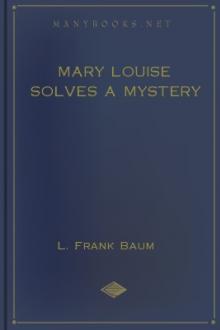 Mary Louise Solves a Mystery by Lyman Frank Baum