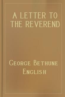 A Letter to the Reverend Mr. Channing by George Bethune English