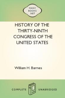 History of the Thirty-Ninth Congress of the United States by William Horatio Barnes