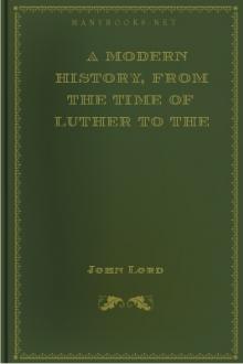 A Modern History, From the Time of Luther to the Fall of Napoleon by John Lord
