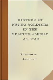 History of Negro Soldiers in the Spanish-American War by Edward A. Johnson