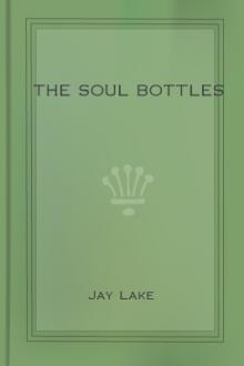 The Soul Bottles by Jay Lake