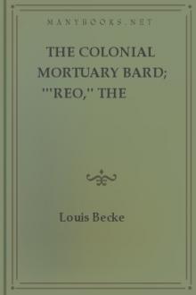 The Colonial Mortuary Bard; '''Reo,'' The Fisherman; and The Black Bream of Australia by Louis Becke