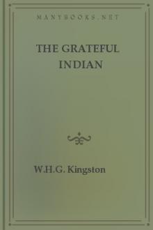 The Grateful Indian by W. H. G. Kingston