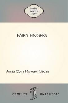 Fairy Fingers by Anna Cora Ogden Mowatt Ritchie