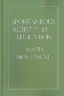 Spontaneous Activity in Education by Maria Montessori