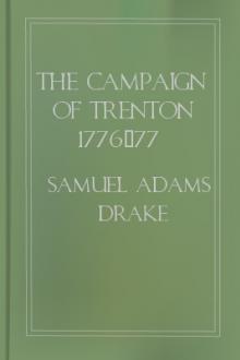 The Campaign of Trenton 1776-77 by Samuel Adams Drake
