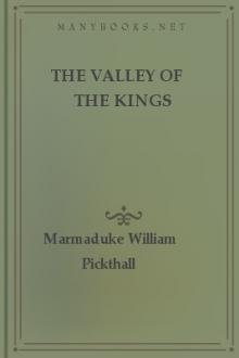 The Valley of the Kings by Marmaduke William Pickthall