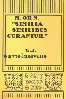M. or N. ''Similia similibus curantur.'' by G. J. Whyte-Melville