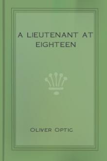 A Lieutenant at Eighteen by Oliver Optic