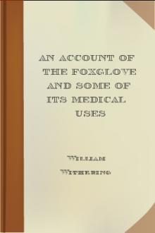 An Account of the Foxglove and some of its Medical Uses by William Withering