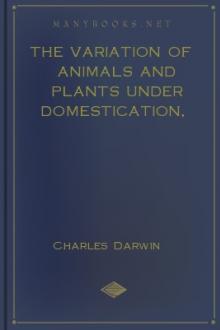The Variation of Animals and Plants under Domestication, vol 1 by Charles Darwin