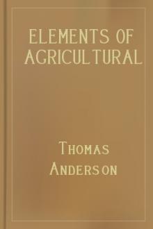 Elements of Agricultural Chemistry by Thomas Anderson