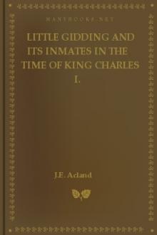 Little Gidding and its inmates in the Time of King Charles I. by John Edward Acland