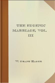 The Eugenic Marriage, Vol. III by W. Grant Hague