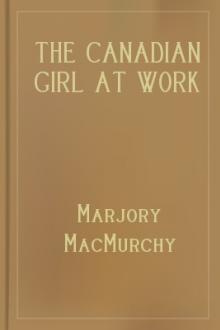 The Canadian Girl at Work by Marjory MacMurchy