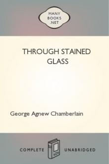 Through Stained Glass by George Agnew Chamberlain