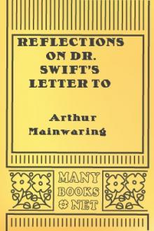 Reflections on Dr. Swift's Letter to Harley (1712) and The British Academy (1712) by Arthur Mainwaring, John Oldmixon