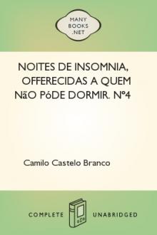 Noites de insomnia, offerecidas a quem não póde dormir. Nº4 by Camilo Castelo Branco