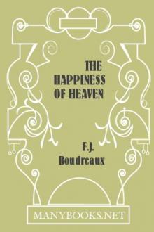 The Happiness of Heaven by F. J. Boudreaux