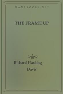The Frame Up by Richard Harding Davis