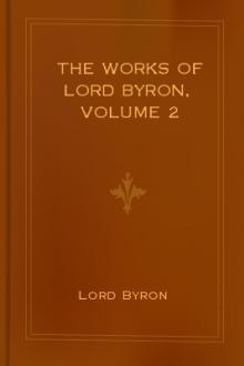 The Works of Lord Byron, Volume 2 by Baron Byron George Gordon Byron