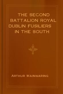 The Second Battalion Royal Dublin Fusiliers in the South African War by Cecil Francis Romer, Arthur Edward Mainwaring