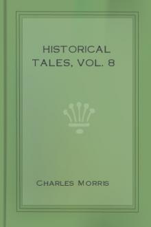 Historical Tales, Vol. 8 by Charles Morris