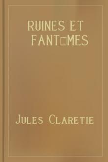 Ruines et fantômes by Jules Claretie