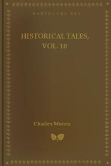 Historical Tales, Vol. 10 by Charles Morris