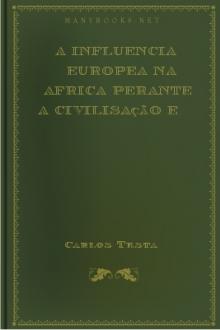 A Influencia Europea na Africa perante a Civilisação e as Relações Internacionaes by Carlos Testa