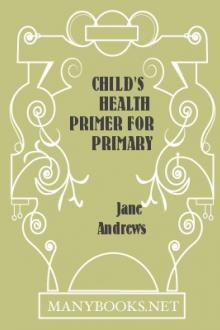 Child's Health Primer For Primary Classes by Jane Andrews
