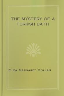The Mystery of a Turkish Bath by Eliza Margaret Gollan