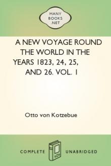 A New Voyage Round the World in the Years 1823, 24, 25, and 26. Vol. 1 by Otto von Kotzebue