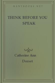 Think Before You Speak by Jeanne-Marie Leprince de Beaumont, Catherine Ann Turner Dorset