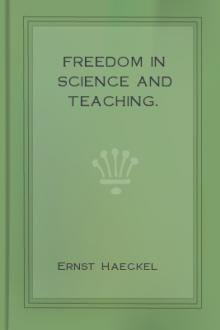 Freedom in Science and Teaching. by Ernst Haeckel