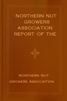 Northern Nut Growers Association Report of the Proceedings at the 13th Annual Meeting Rochester, N.Y. September, 7, 8 and 9, 1922 by Unknown