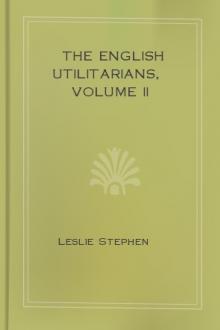 The English Utilitarians, Volume II by Leslie Stephen