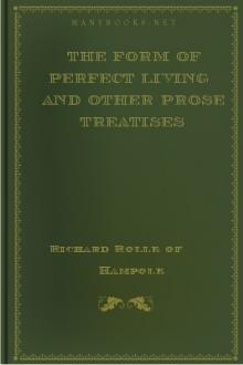The Form of Perfect Living and Other Prose Treatises by of Hampole Rolle Richard