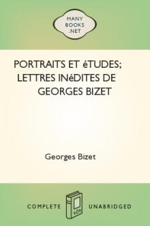 Portraits et études; Lettres inédites de Georges Bizet by Georges Bizet, Hugues Imbert