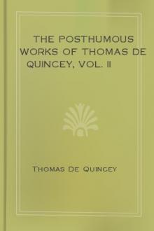 The Posthumous Works of Thomas De Quincey, Vol. II by Thomas De Quincey