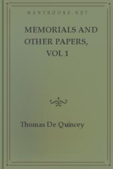 Memorials and Other Papers, vol 1  by Thomas De Quincey