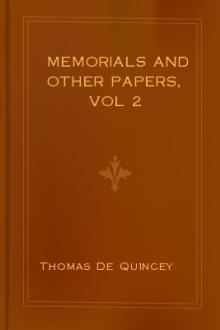 Memorials and Other Papers, vol 2  by Thomas De Quincey