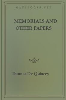 Memorials and Other Papers  by Thomas De Quincey