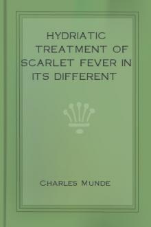 Hydriatic treatment of Scarlet Fever in its Different Forms by Charles Munde